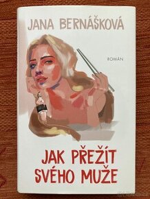 Kniha Jak přežít svého muže - autorka Jana Bernášková