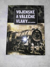 VOJENSKÉ A VÁLEČNÉ VLAKY - KNIHA, PEVNÁ VAZBA