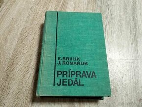 PRÍPRAVA JEDÁL-TECHNOLÓGIA--1977-EduardBrhlík--Juraj Romaňuk