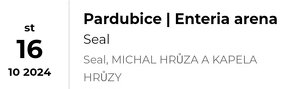 SEAL (Pardubice 16.10.2024) - prodám 2 lístky na SEZENÍ.