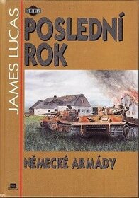 Poslední rok německé armády James Lucas