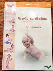 Něžná náruč rodičů a Rozvíjej se, děťátko... Eva Kiedroňová