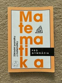 Matematika pro gymnázia - základní poznatky