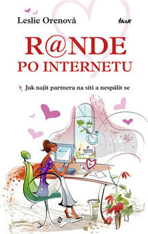 Rande po internetu, aneb jak najít partnera a nespálit se