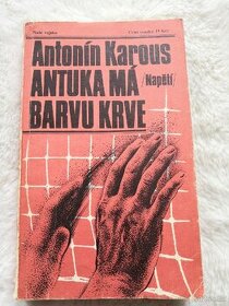 Antonín Karous - Antuka má barvu krve - 1