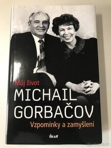 Můj život - Vzpomínky a zamyšlení - Michail Gorbačov