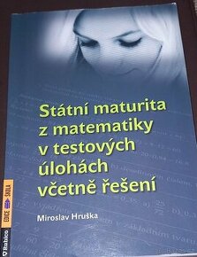 Státní maturita z matematiky v testových úlohách včetně řeše