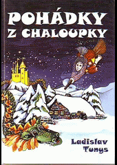 Pohádky z chaloupky -  Ladislav Tunys