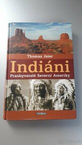 Indiáni: Praobyvatelé Severní Ameriky