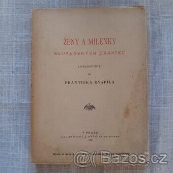 František Kvapil - ŽENY A MILENKY SLOVANSKÝCH BÁSNÍKŮ - 1893 - 1