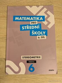 Matematika pro střední školy 6. díl - Stereometrie - UČ, PS - 2