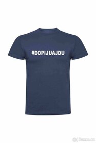 Tričko #DOPIJUAJDU - 3