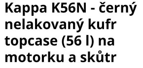 MOTO KUFR KAPPA 56 LITRŮ BEZ PLOTNY Kód: K56N - 7